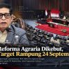 RUU Reforma Agraria Dikebut, DPR Target Rampung 24 September