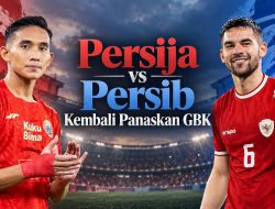 Persija vs Persib Kembali Panaskan GBK