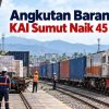 Angkutan Barang KAI Sumut Naik 45 Persen